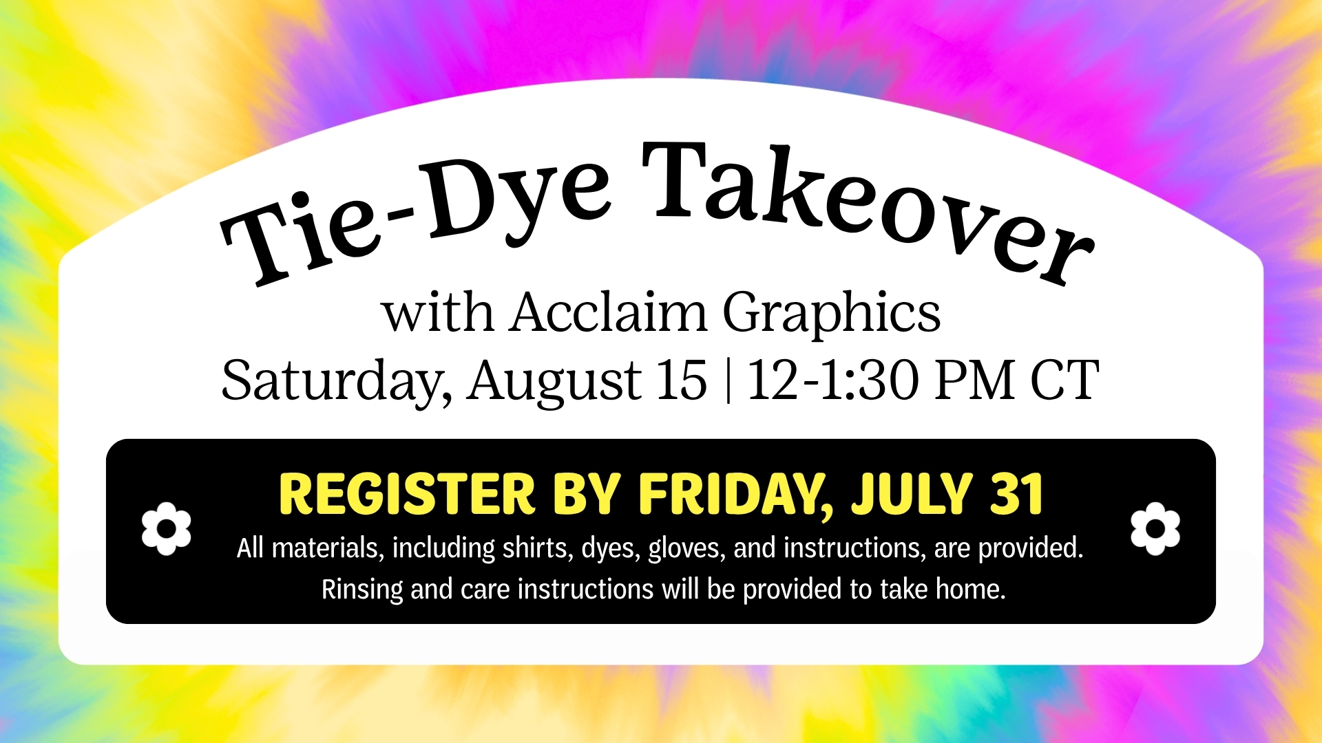 Tie-Dye Takeover with Acclaim Graphics